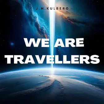 We Are Travellers by J.H.Kulberg