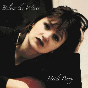 Below The Waves by Heidi Berry