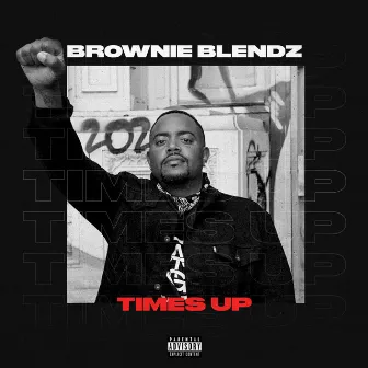 TIMES UP (The Remix) by Brownie Blendz