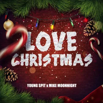 Love Christmas by Young Spit