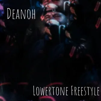 Lowertone Freestyle by Deanoh