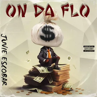 On Da Flo by Juvie Escobar