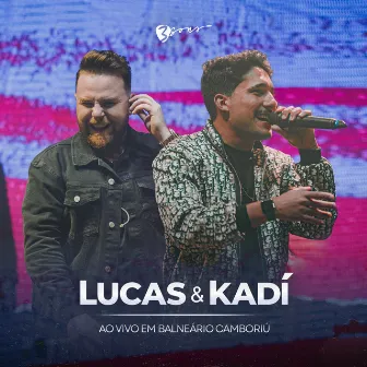 Lucas & Kadi - Ao Vivo em Balneário Camboriú (Ao vivo) by Lucas e Kadí