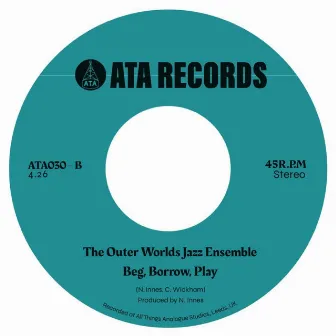 Beg, Borrow, Play by The Outer Worlds Jazz Ensemble