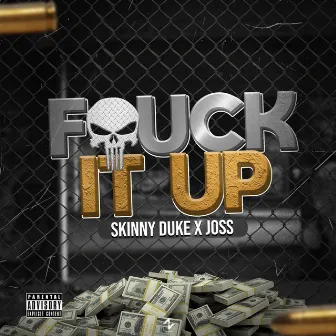 Fuck It Up by Joss