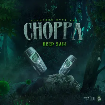 Choppa Choppa by Deep Jahi