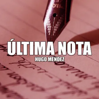 Última Nota by Hugo Méndez