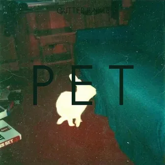 PET by GUTTERJUNKIE