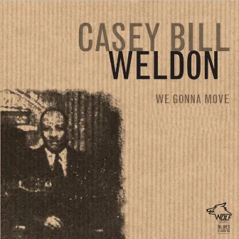 We Gonna Move by Casey Bill Weldon