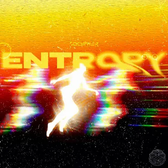 Entropy by Dcypher