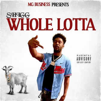 Whole Lotta by Shigg