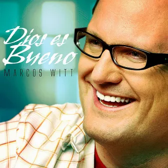 Dios es Bueno by Marcos Witt