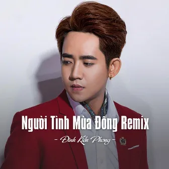 Người Tình Mùa Đông (Remix) by Đinh Kiến Phong