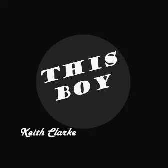 This Boy by Keith Clarke