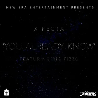 You Already Know by X Fecta