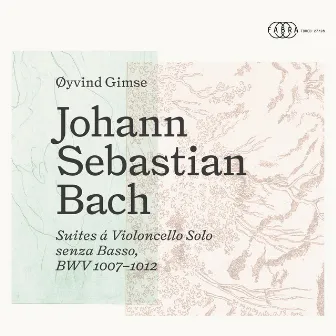 Johann Sebastian Bach: Suites á Violoncello Solo senza Basso, BWV 1007–1012 by Øyvind Gimse