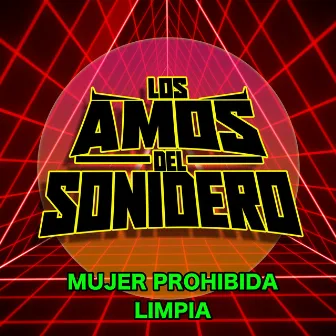 MUJER PROHIBIDA LIMPIA by Los Amos Del Sonidero