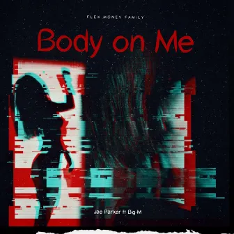 Body On Me by Big-M