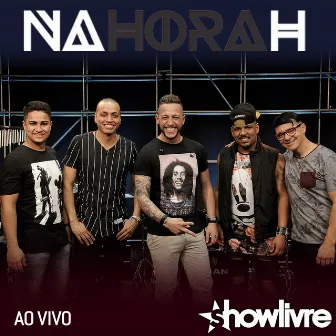 Na Hora H no Estúdio Showlivre (Ao Vivo) by Na Hora H