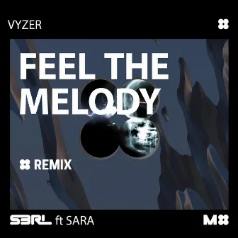 Feel the Melody (Vyzer Remix) by Vyzer