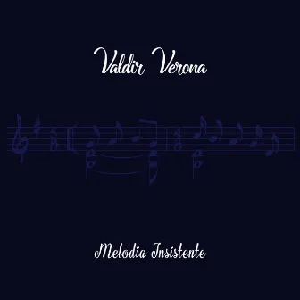 Melodia Insistente by Valdir Verona