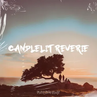 Candlelit Reverie by Cloudy John