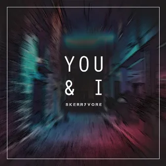 You & I by Skerryvore