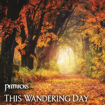 This Wandering Day by Patricks