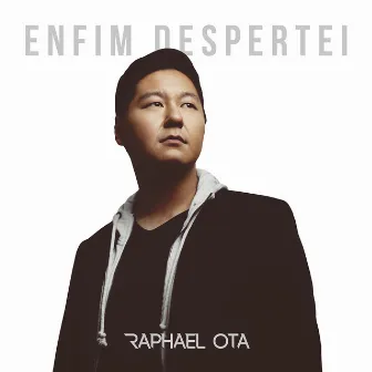 Enfim Despertei by Raphael Ota