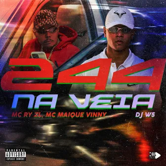 244 na Veia by MC Maique Vinny