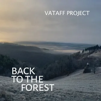 Back to the Forest by Vataff Project