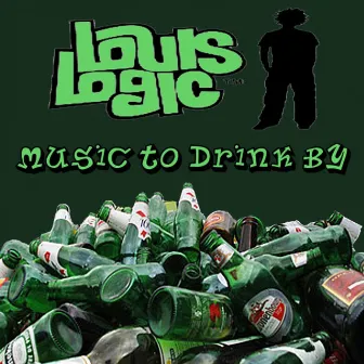 Music to Drink By by Louis Logic