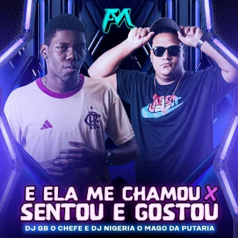 Ela Me Chamou X Sentou e Gostou by DJ Nigéria o Mago da Putaria