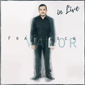 Francisco Valor in Live (En Directo) by Francisco Valor Llorens