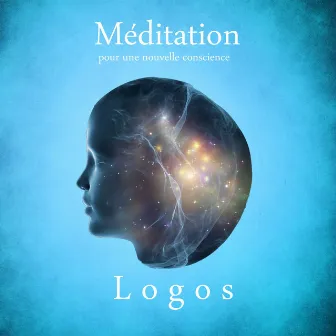 Méditation I (Pour une nouvelle conscience) by Logos