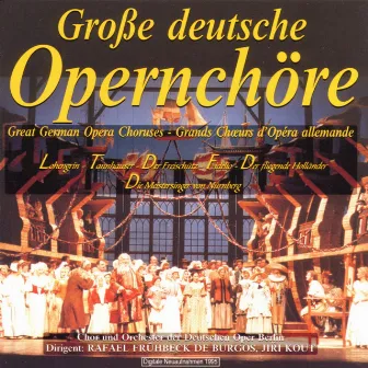 Grosse deutsche Opernchöre by Chor der Deutschen Oper Berlin