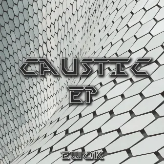 Caustic EP by Ewok