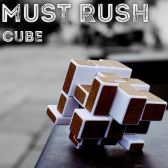 Cube by Must Rush