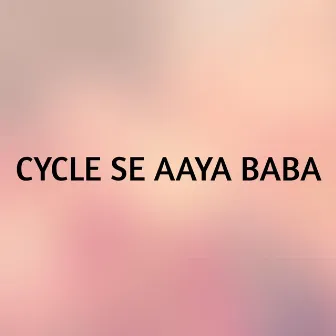 CYCLE SE AAYA BABA by Dj Gol2