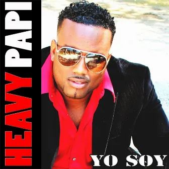 Yo Soy by Heavy Papi