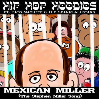 Mexican Miller (The Stephen Miller Song) by Hip Spanic Allstars