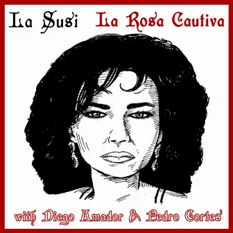 La Rosa Cautiva by La Susi