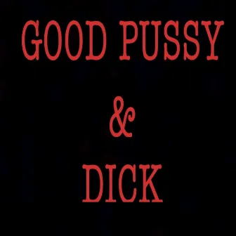 Good Pussy & Dick by Tudakay