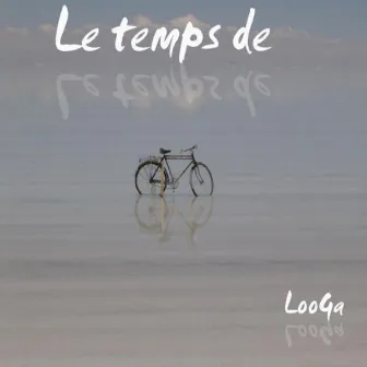 Le Temps De by Looga