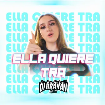 Ella Quiere Tra by DJ Brayan Mty