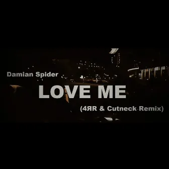 Love Me (4ЯR & Cutneck Remix) by 4ЯR