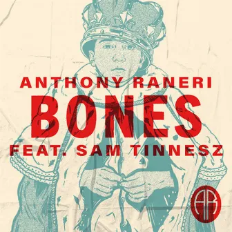 Bones (feat. Sam Tinnesz) by Anthony Raneri