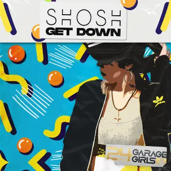 Get Down by SHOSH