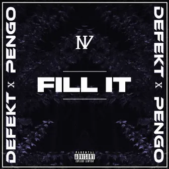 FILL IT by Defekt [UK]