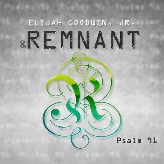 Psalm 91 by Remnant